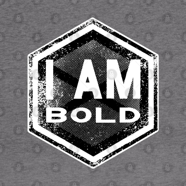 I AM Bold - Affirmation - Black by hector2ortega